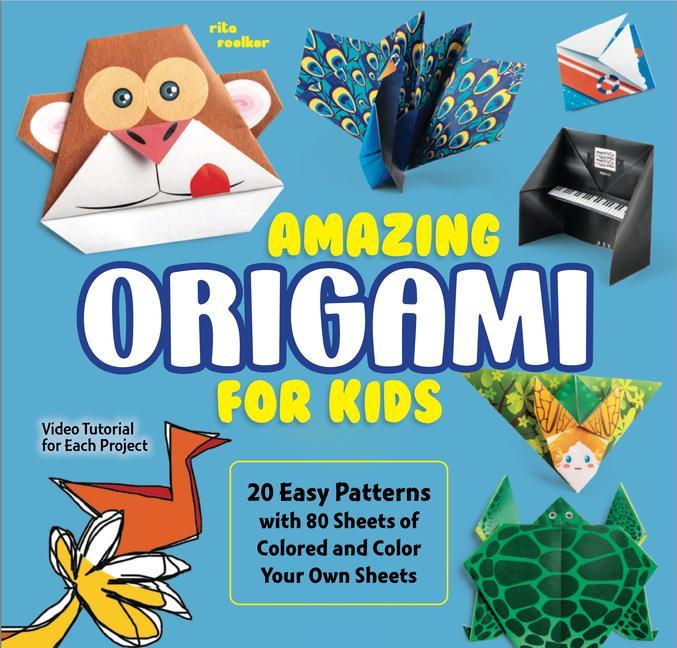 Könyv Amazing Origami for Kids: 20 Easy Patterns with 40 Sheets of Colored and Color-Your-Own Paper 