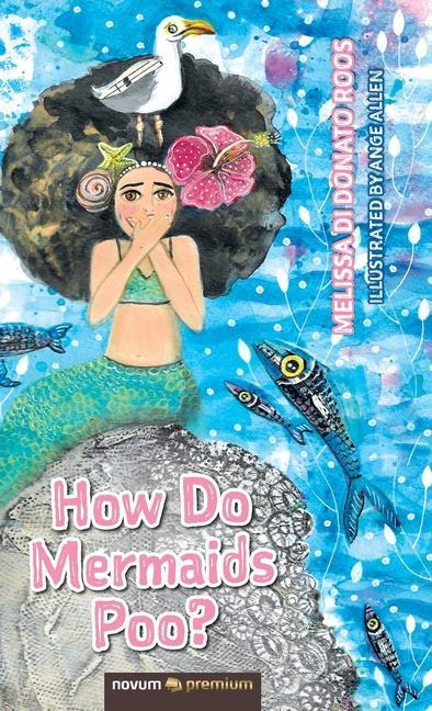 Knjiga How Do Mermaids Poo? Melissa Di Donato Roos