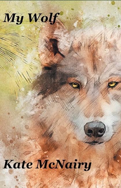 Knjiga My Wolf Kate McNairy