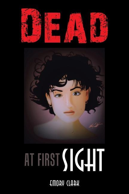 Knjiga Dead at First Sight Emory Clark