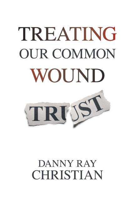 Книга Treating Our Common Wound Danny Ray Christian