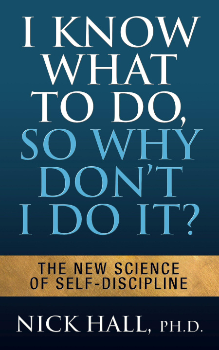 Carte I Know What to Do So Why Don't I Do It? - Second Edition 