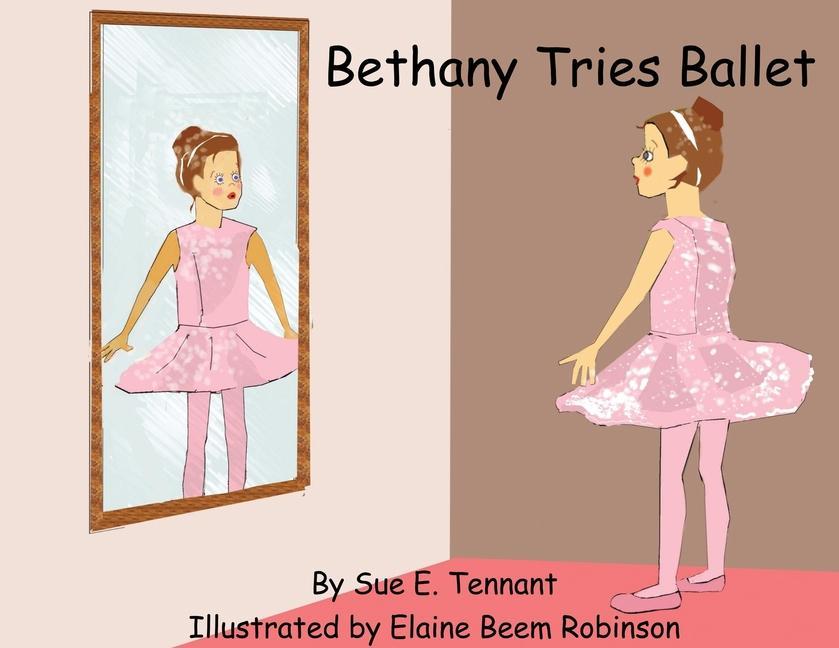 Knjiga Bethany Tries Ballet Elaine Beem Robinson