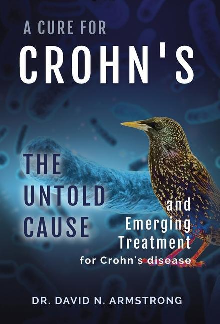 Kniha A Cure for Crohn's: The untold cause and emerging treatment for Crohn's disease: The untold cause and emerging treatment for Crohn's disea 