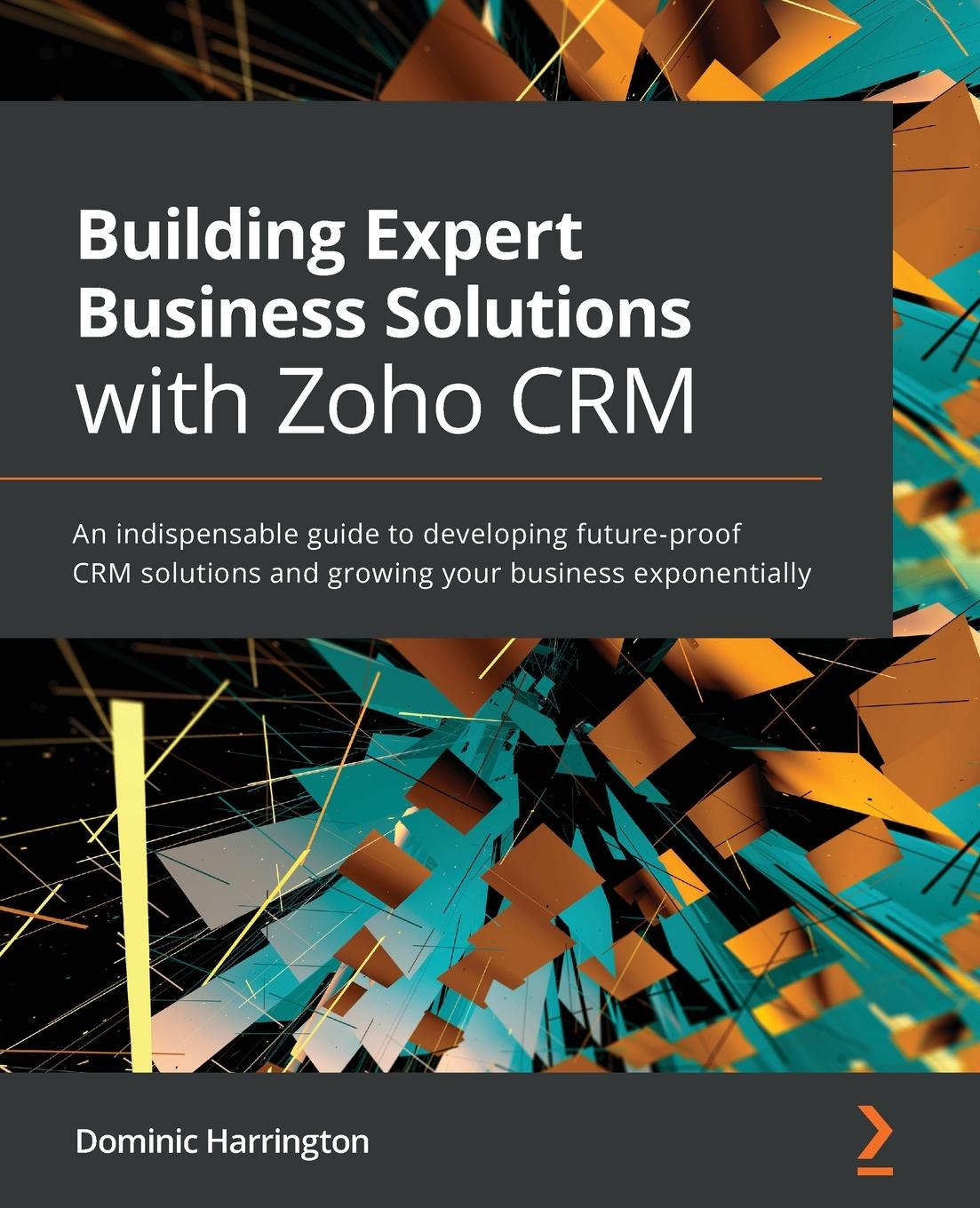 Book Building Expert Business Solutions with Zoho CRM Dominic Harrington