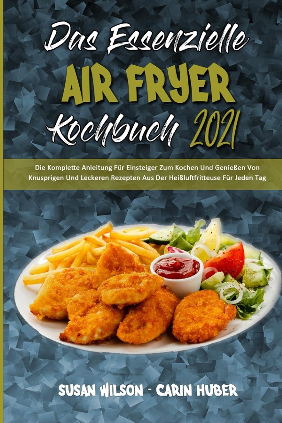 Könyv Essenzielle Air Fryer Kochbuch 2021 Carin Huber