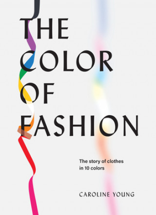 Buch The Color of Fashion: The Story of Clothes in Ten Colors 