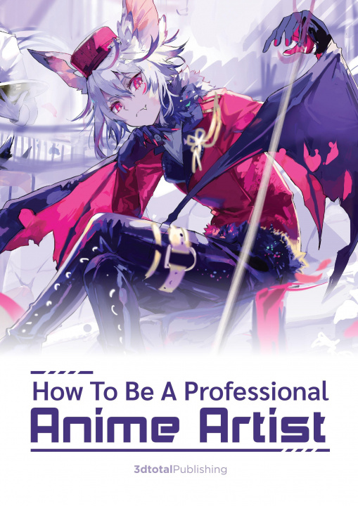 Книга How To Be A Professional Anime Artist 
