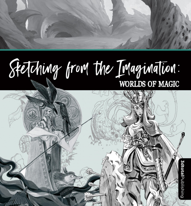 Книга Sketching From the Imagination: Magic & Myth 