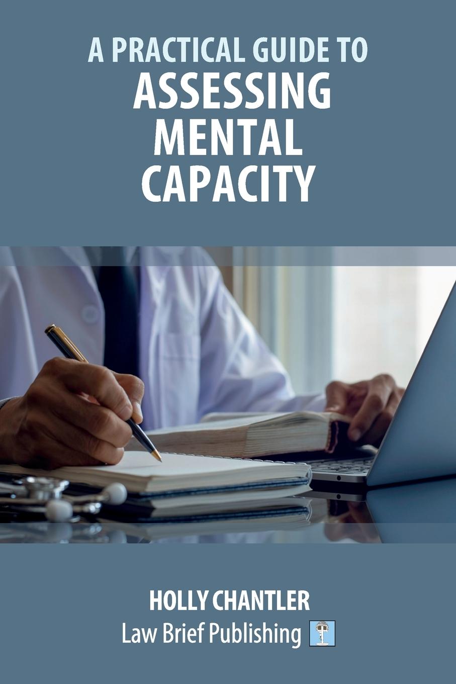 Книга Practical Guide to Assessing Mental Capacity Holly Chantler