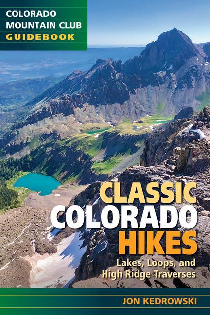 Kniha Classic Colorado Hikes: Lakes, Loops, and High Ridge Traverses 