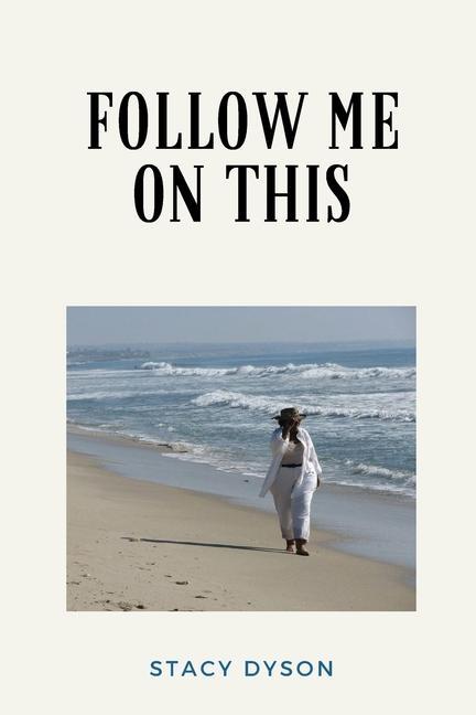 Книга Follow Me On This Stacy Dyson