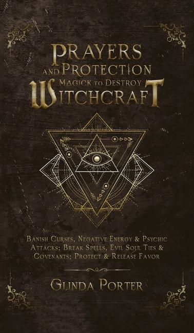 Carte Prayers and Protection Magick to Destroy Witchcraft 