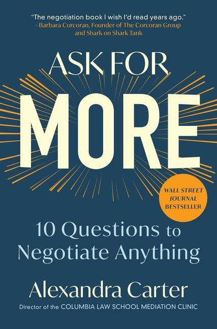 Carte Ask for More: 10 Questions to Negotiate Anything 