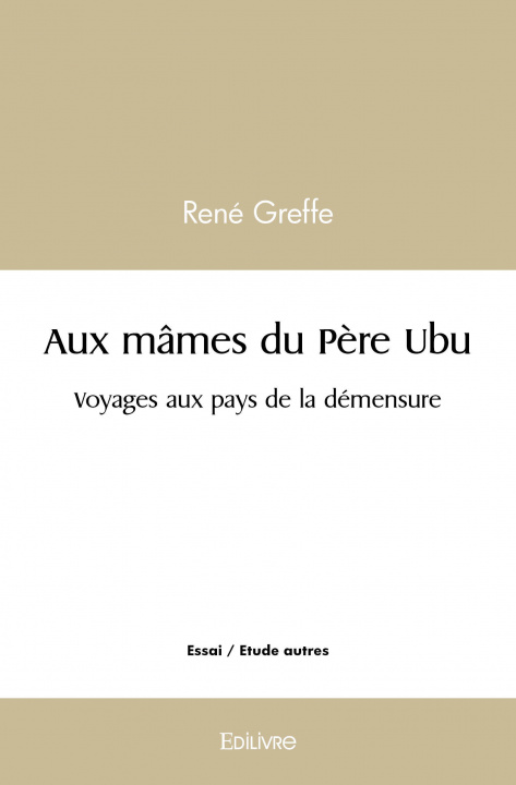 Kniha Aux mânes du père ubu GREFFE RENE