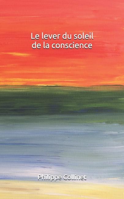 Книга lever du soleil de la conscience Philippe Collinet