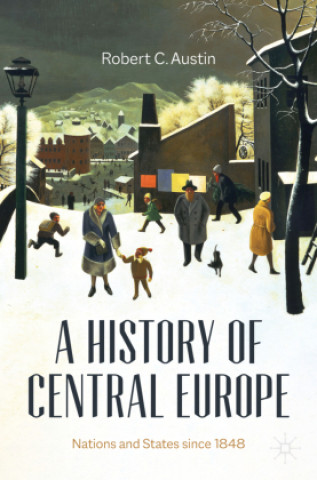 Kniha History of Central Europe Robert Austin