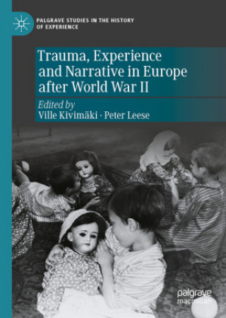 Carte Trauma, Experience and Narrative in Europe after World War II 