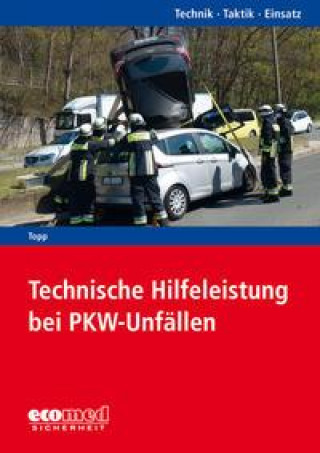 Βιβλίο Technische Hilfeleistung bei PKW-Unfällen Axel Topp