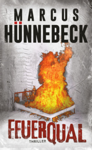 Knjiga Feuerqual Marcus Hünnebeck