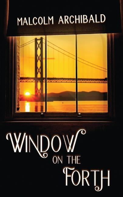 Knjiga Window on the Forth Malcolm Archibald