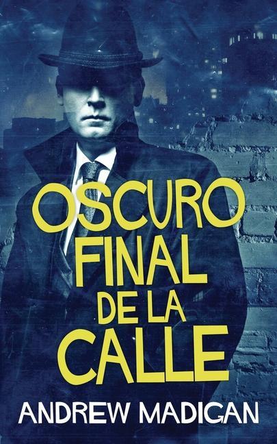 Книга Oscuro Final de la Calle Santiago Machain