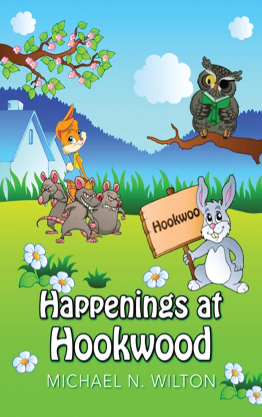 Книга Happenings At Hookwood Michael N. Wilton