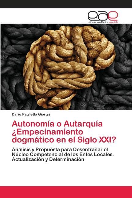 Livre Autonomia o Autarquia ?Empecinamiento dogmatico en el Siglo XXI? 