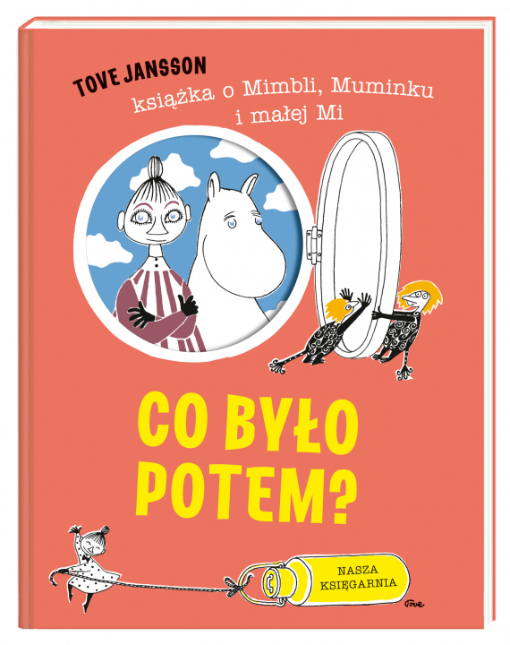 Kniha Co było potem? książka o Mimbli, Muminku i małej MI Tove Jansson