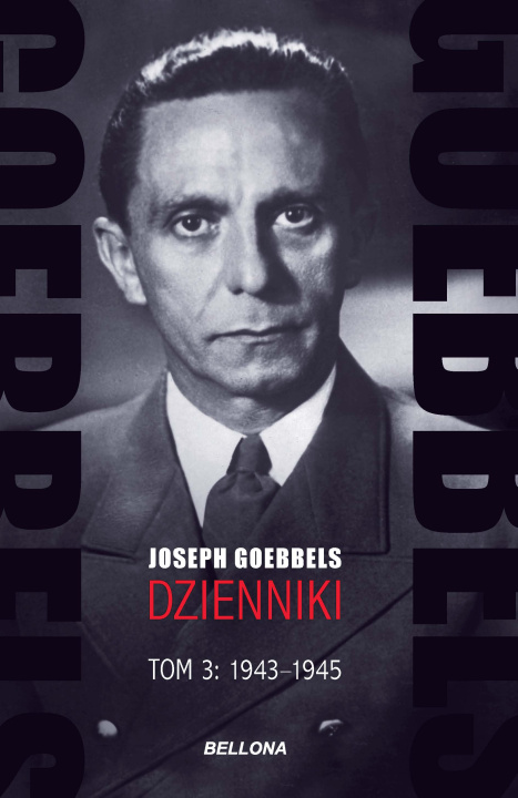 Könyv Goebbels Dzienniki Tom 3 1943-1945 Joseph Goebbels