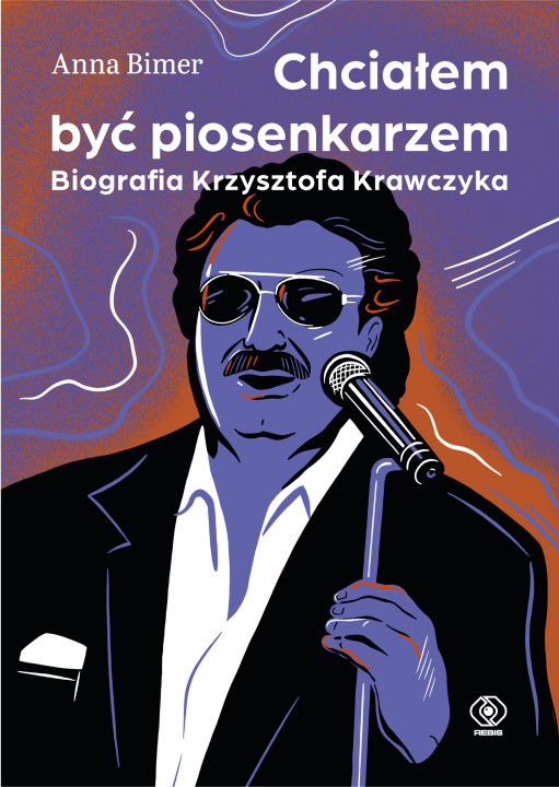 Kniha Chciałem być piosenkarzem. Biografia Krzysztofa Krawczyka Anna Bimer