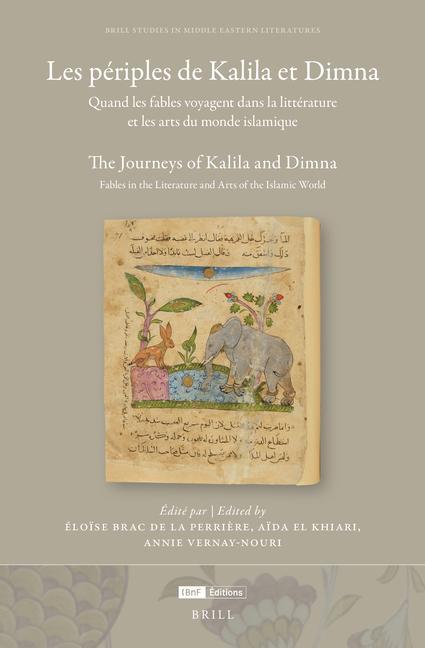 Книга Les Périples de Kalila Et Dimna: Quand Les Fables Voyagent Dans La Littérature Et Les Arts Du Monde Islamique: The Journeys of Kalila and Dimna: Fable A?da El Khiari