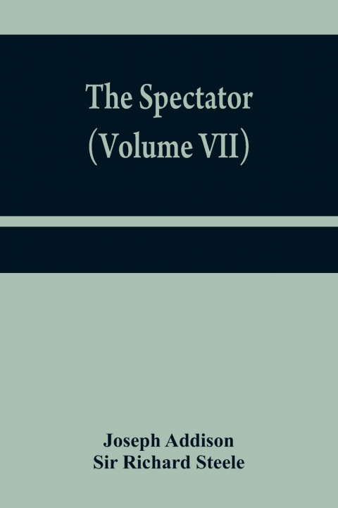 Livre Spectator (Volume VII) Sir Richard Steele