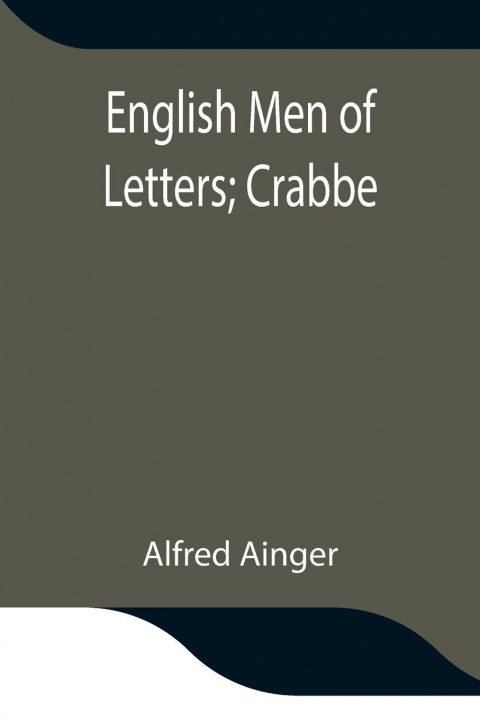 Knjiga English Men of Letters; Crabbe Alfred Ainger