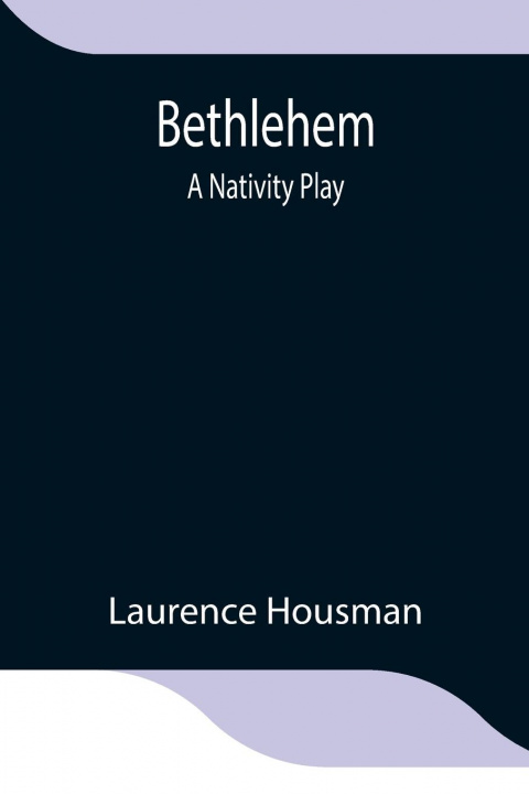 Knjiga Bethlehem Laurence Housman