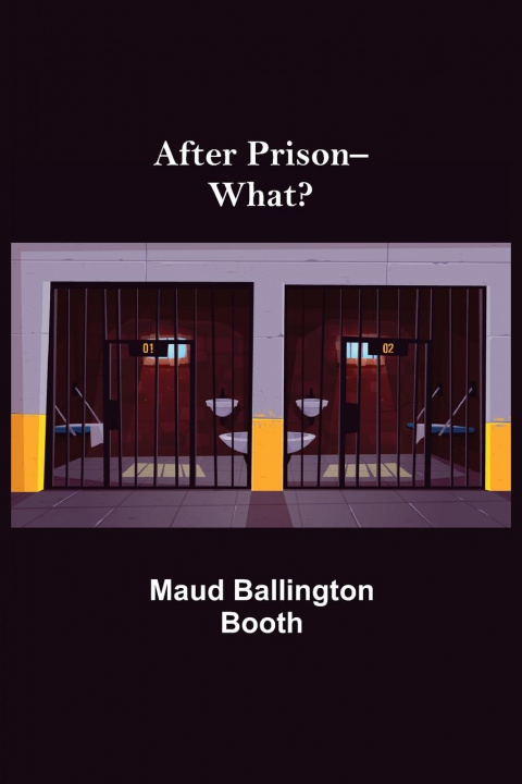 Knjiga After Prison--What? Maud Ballington Booth