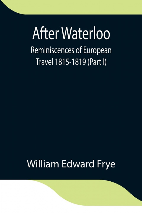 Knjiga After Waterloo William Edward Frye