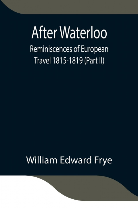 Book After Waterloo William Edward Frye