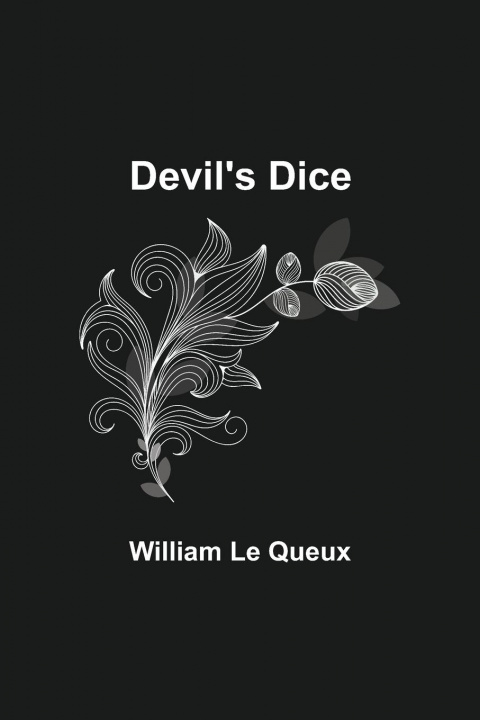 Knjiga Devil's Dice William Le Queux