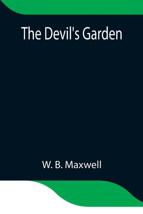 Knjiga Devil's Garden W. B. Maxwell