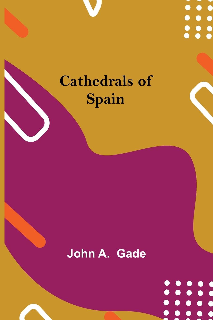 Книга Cathedrals of Spain 