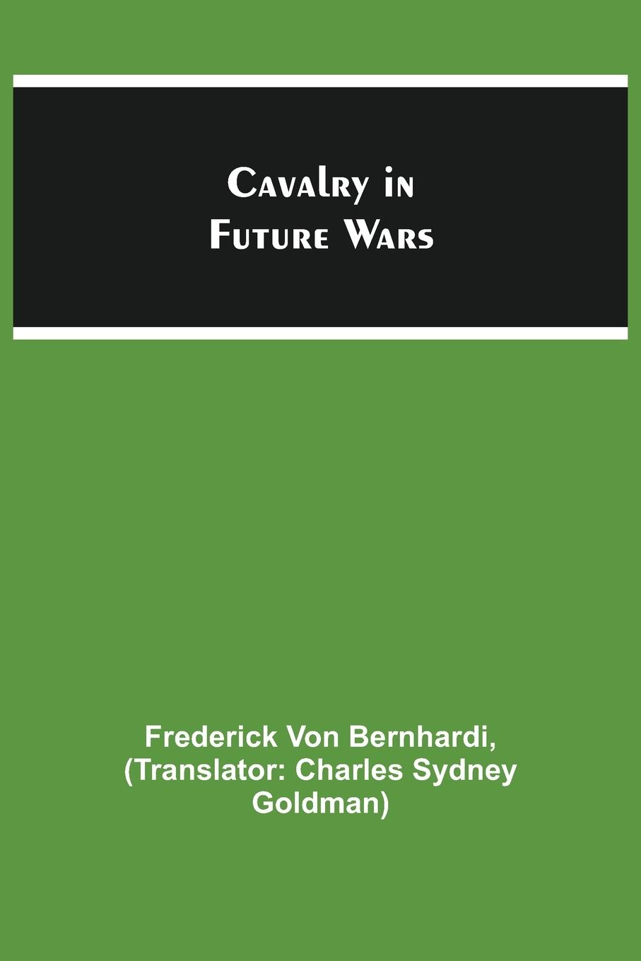 Knjiga Cavalry in Future Wars Frederick Von Bernhardi
