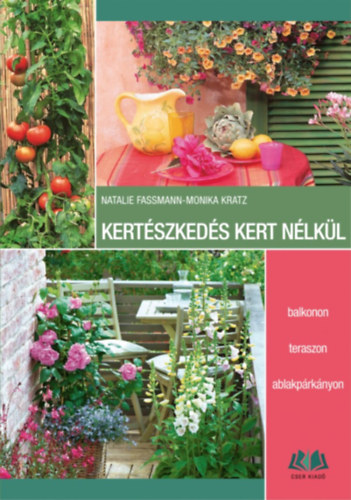 Kniha Kertészkedés kert nélkül Natalie Faßmann
