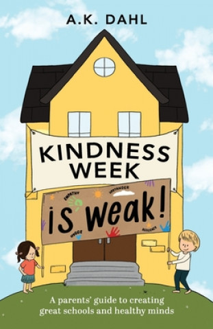 Knjiga Kindness Week is Weak! Dahl A.K. Dahl
