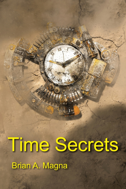 Knjiga Time Secrets Magna Sr Brian Albert Magna Sr