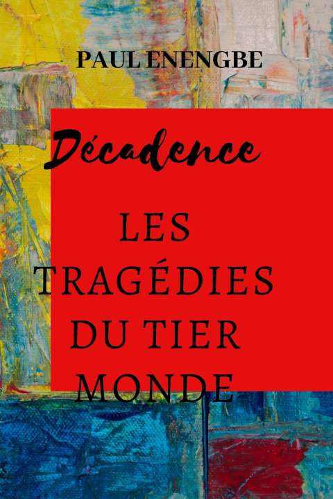 Kniha Decadence Enengbe Paul Enengbe