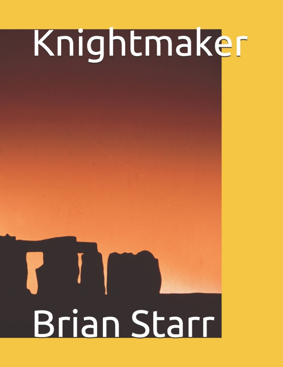 Knjiga Knightmaker Starr Brian Daniel Starr