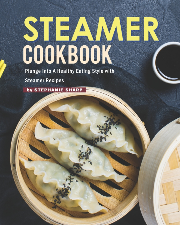 Книга Steamer Cookbook Sharp Stephanie Sharp