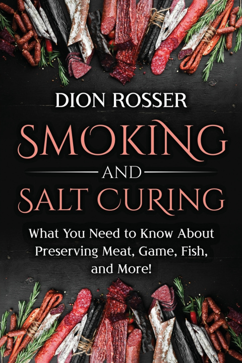 Buch Smoking and Salt Curing Rosser Dion Rosser