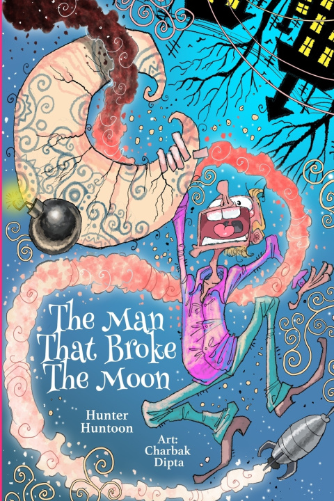 Книга Man That Broke The Moon Huntoon Hunter Huntoon